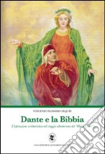 Dante e la Bibbia. L'ispirazione scritturistica nel viaggio ultraterreno del «Divin Poeta»