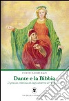 Dante e la Bibbia. L'ispirazione scritturistica nel viaggio ultraterreno del «Divin Poeta» libro di Majuri Vincenzo M.