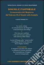 Dogma e pastorale. L'ermeneutica del Magistero dal Vaticano II al Sinodo sulla famiglia libro