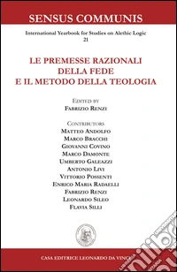 Le premesse razionali della fede e il metodo della teologia libro