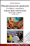 Disorientamento pastorale. La fallacia umanistica al posto della verità rivelata? libro