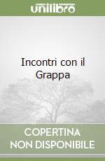 Incontri con il Grappa (3) libro