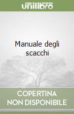 Manuale degli scacchi libro