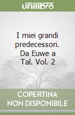 I miei grandi predecessori. Da Euwe a Tal. Vol. 2 libro