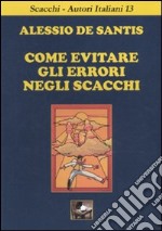 Come evitare gli errori negli scacchi libro