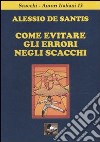 Come evitare gli errori negli scacchi libro