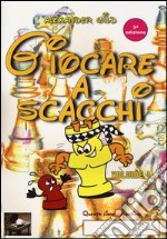 Giocare a scacchi. Ediz. illustrata. Vol. 1 libro