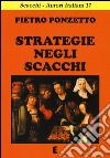 Strategie negli scacchi libro di Ponzetto Pietro