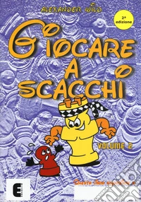 Giocare a scacchi. Vol. 2