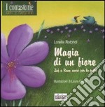 Magia di un fiore. Zaf e Rano amici per la pelle libro