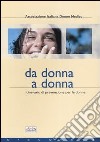 Da donna a donna. Itinerario di prevenzione per le donne libro