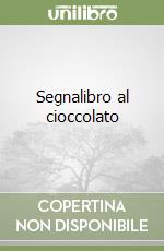 Segnalibro al cioccolato libro