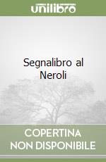 Segnalibro al Neroli libro