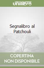 Segnalibro al Patchouli libro