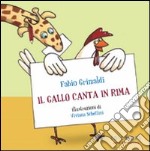 Il gallo canta in rima. Ediz. illustrata libro