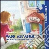 Vado all'asilo. Una mattina davvero speciale. Ediz. illustrata libro di Beretta Simona
