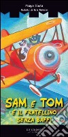 Sam e Tom e il fratellino senza baffi libro di Costa Monya