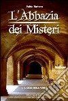 L'Abbazia dei Misteri. Vol. 1: Andreas e il ciclo della verità libro