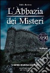 L'Abbazia dei Misteri. Vol. 2: Il mistero dei monaci scomparsi libro