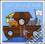 Nell'arca di Noè. Ediz. illustrata libro