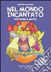 Nel mondo incantato con Emma e Mattia. Ediz. illustrata libro di Vallascas Vanessa