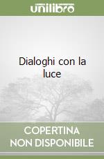 Dialoghi con la luce libro