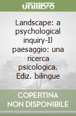 Landscape: a psychological inquiry-Il paesaggio: una ricerca psicologica. Ediz. bilingue libro