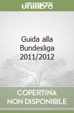 Guida alla Bundesliga 2011/2012 libro