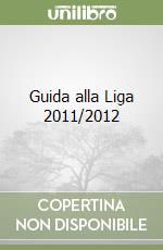 Guida alla Liga 2011/2012 libro