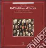 Dall'Inghilterra al Marsala. La memoria ricordo del passato è fonte da cui attingere esperienza e saggezza libro