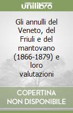 Gli annulli del Veneto, del Friuli e del mantovano (1866-1879) e loro valutazioni