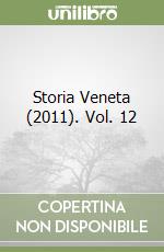 Storia Veneta (2011). Vol. 12 libro