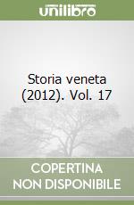 Storia veneta (2012). Vol. 17 libro