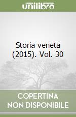 Storia veneta (2015). Vol. 30 libro