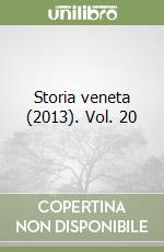 Storia veneta (2013). Vol. 20 libro