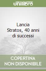 Lancia Stratos, 40 anni di successi libro