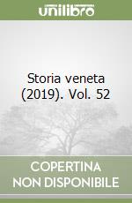 Storia veneta (2019). Vol. 52