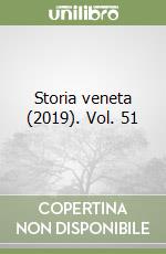 Storia veneta (2019). Vol. 51 libro