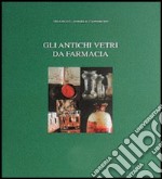 Gli antichi vetri da farmacia libro