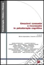 Emozioni consuete e inconsuete in psicoterapia cognitiva