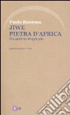 Jiwe pietra d'Africa. Un delirio tropicale libro