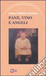 Pane, vino e angeli libro