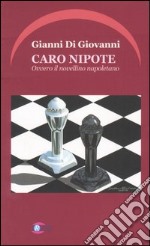 Caro nipote. Ovvero il novellino napoletano libro