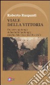 Viale della vittoria. Una storia qualunque di due italiani qualunque specchio della storia dell'altra Italia libro