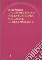 L'alibi del sogno nella scrittura giovanile di Elsa Morante libro