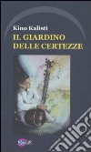 Il giardino delle certezze libro