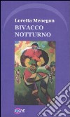 Bivacco notturno libro di Menegon Loretta