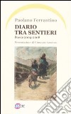 Diario tra sentieri. Poesie 2004-2008 libro