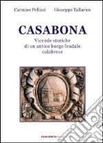 Casabona. Vicende storiche di un antico borgo feudale calabrese