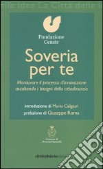 Soveria per te. Monitorare il processo d'innovazione ascoltando i bisogni della cittadinanza libro